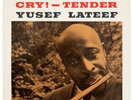 YUSEF LATEEF - CRY  TENDER - NEW JAZZ 8234 ORIG. 12-INCH - MONO - DG - LP - NM