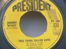 THIS THING CALLED LOVE - JOHNNY WYATT ( Rarer 1966 Original-Not 1971 Re Issue )