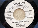 BOB BRADY & CON CHORDS: More Of Your Love 45 Chariot northern soul hear