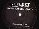 Reflekt Feat. Delline Bass - Need To Feel Loved - UK 12