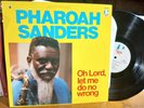 1987 Pharaoh Sanders - Oh Lord Let Me Do No Wrong Vinyl LP