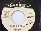 Oliver Bush - I'll Make It Up To You - Gamble - Original Northern Soul