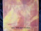 Nine Inch Nails  Broken vinyl album with 7 inch single