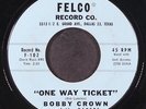 BOBBY CROWN: one way ticket FELCO 7