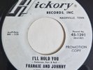 FRANKIE AND JOHNNY - I'll Hold You - HICKORY - 60's NORTHERN SOUL 45 - 70's RE