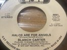 BLANCHE CARTER.  Halos Are For Angels.   Rare Northern Soul.  Dj Copy. VG+