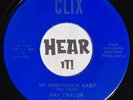 Killer Rockabilly Bopper 45 RAY TAYLOR My Hamtramck Baby CLIX (MI) 1972 RE hear