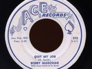 HEAR - Rare Doo Wop / R&B 45 - Bobby Marchan - Quit My Job - Ace Records # 595