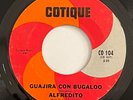 ALFREDITO - GUAJIRA CON BUGALOO / RARE SOUL BOOGALOO USA 45 / COTIQUE