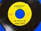 JOHNNY FORTUNE - YOU WANT ME TO BE YOUR BABY / DON STOLE MY GIRL - SOUL MUSIC 45