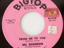 DEL SHANNON FROM ME TO YOU/TWO SILHOUETTES BIGTOP 45-3152 7