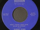 ALBERT KING: don't throw your love on me so strong / this morning BOBBIN 7