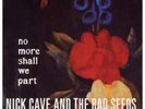 NEW Nick Cave & The Bad Seeds - No More Shall We Part (2LP) $52