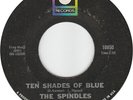 The Spindles - Ten Shades Of Blue / No One Love You (The Way I Do), 7