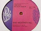 Bad Weather Inc  **  I Never Never Knew   **   UK   Soul City  **    EXC  **