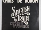 CHRIS DE BURGH - 'Spanish Train & Other Stories' 12