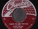 LITTLE WALTER: hate to see you go / too late CHECKER 7