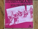 The Subhumans Firing Squad 7