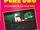 Pere Ubu - Datapanik In The Year Zero - LP