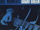 Idle Moments (Blue Note Classic Vinyl Edition) by Green, Grant (Record, 2021)