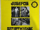 JOSEFUS - GET OFF MY CASE (1993 Epilogue issue of unreleased first recordings)