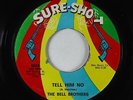 Northern/Deep Soul 45 - Bell Brothers - Tell Him No - Sure-Shot - VG+