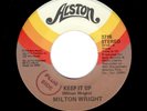 FUNK/MODERN SOUL-MILTON WRIGHT-KEEP IT UP/THE SILENCE THAT YOU KEEP-ALSTON 3716