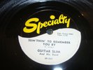 GUITAR SLIM- SPECIALTY 78 RPM #569- SUM'THIN' TO REMEMBER YOU BY- W/ SLEEVE-HEAR