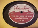 John Lee Hooker  Vee Jay 78 YOU CAN LEAD ME BABY / UNFRIENDLY WOMAN  - LISTEN