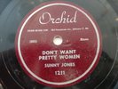 SUNNY JONES DON'T WANT PRETTY WOMEN/LEAVING HOME BLUES INSANELY RARE POSTWAR 78
