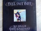 Fall Out Boy - So Much For Stardust - Vinyl Record Album 12