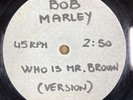 BOB MARLEY - WHO IS MR.BROWN (VERSION) - ORG DEMO ACETATE CLIP SINGLE SIDED 10
