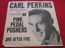 CARL PERKINS Pink Pedal Pushers 45 rpm Columbia 4-41131 PS ROCK N ROLL VG+/VG+