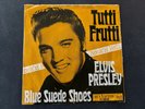 ELVIS PRESLEY 47-6636 BLUE SUEDE SHOES / TUTTI FRUTTI  GERMANY 1965 RARE GERMAN