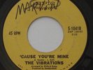 Northern Soul THE VIBRATIONS 'Cause You're Mine / I Took An Overdose  45 HEAR