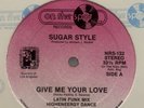 SUGAR STYLE give me your love 12” Hi Nrg Disco Latin Freestyle ON THE SPOT NM