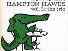 LP Hampton Hawes Everybody Likes Hampton Hawes, Vol. 3: The Trio +INSERT