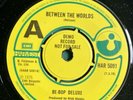 BE-BOP  DELUXE   BETWEEN THE WORLDS  RARE UK  DEMO 45 NEAR MINT  BILL NELSON