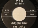 Garage - The Epics - Louie Come Home - Zen 45 - rare NM