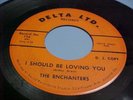 The ENCHANTERS-NORTHERN SOUL PROMO-EX VINYL & GREAT AUDIO-I SHOULD BE LOVING YOU