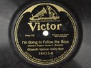 C. 1918 Elizabeth Spencer 78 RPM RCA Victor - Im Going To Follow The Boys L7E