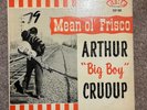 Rare Blues LP Arthur Big Boy Crudup - Mean Ol' Frisco FIRE 103 Mono