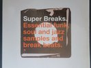 VARIOUS - SUPER BREAKS: ESSENTIAL FUNK, SOUL, JAZZ SAMPLES AND BREAK BEATS LP