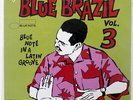 VA BLUE BRAZIL VOL. 3 (BLUE NOTE IN A LATIN GROOVE) BLUENOTE 724352344819 UK 2LP