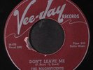 MAGNIFICENTS: don't leave me / ozeta VEE-JAY 7