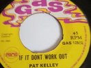 PAT KELLY /SKINHEAD REGGAE /GAS 45/IF IT DON'T WORK OUT