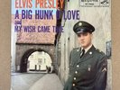 ELVIS PRESLEY - A BIG HUNK O' LOVE/ MY WISH CAME - USA RCA VICTOR 7