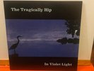 Tragically Hip In Violet Light 2017 Universal Music Label Robert Ludwig mastered