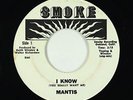 Sweet/70s Soul 45 - Mantis - I Know - Smoke