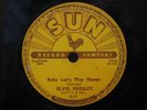 ELVIS PRESLEY BABY LET'S PLAY HOUSE SUN 143--78 RPM